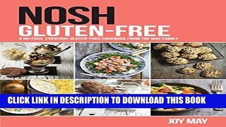 Ebook NOSH Gluten-Free: a no fuss, everyday gluten-free cookbook from the May family Free Read