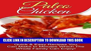 Ebook Paleo Chicken: Quick   Easy Recipes You Can Make In Minutes Which The Whole Family Can