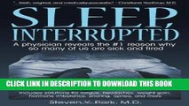 Best Seller Sleep, Interrupted: A physician reveals the #1 reason why so many of us are sick and