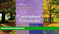Books to Read  Constitutional Construction: Divided Powers and Constitutional Meaning  Best Seller
