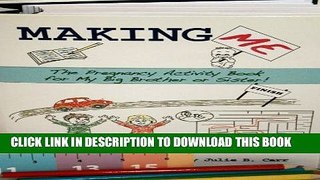 [PDF] Making Me: The Pregnancy Activity Book for My Big Brother or Sister (Sibling Book) Full Online