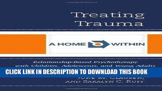 Best Seller Treating Trauma: Relationship-Based Psychotherapy with Children, Adolescents, and