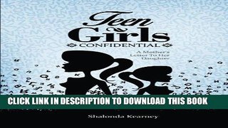[PDF] Teen Girls Confidential (A Mother s Letter To Her Daughter) Full Online