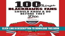 [Ebook] 100 Things Blackhawks Fans Should Know   Do Before They Die (100 Things...Fans Should
