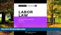 Books to Read  Casenotes Legal Briefs: Labor Law Keyed to Cox, Bok, Gorman   Finkin, 15th Edition