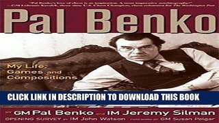 Best Seller Pal Benko: My Life, Games, and Compositions Free Read