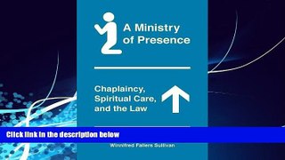 Big Deals  A Ministry of Presence: Chaplaincy, Spiritual Care, and the Law  Best Seller Books Best