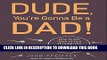 [PDF] Dude, You re Gonna Be a Dad!: How to Get (Both of You) Through the Next 9 Months Full Online