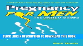 [PDF] Pregnancy for Men: The Whole Nine Months Full Online