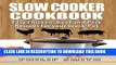 Ebook Slow Cooker Cookbook. Easy Chicken, Beef and Pork Recipes for your Crock-Pot. Free Read