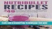 Ebook Nutribullet Recipes: Top 49 Nutribullet Recipes That Will Transform Every Aspect Of Your