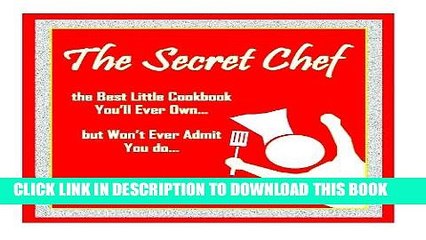 Best Seller The Secret Chef; The Best Little Cookbook You ll Ever Own, But Won t Ever Admit You