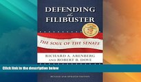 Big Deals  Defending the Filibuster, Revised and Updated Edition: The Soul of the Senate  Full