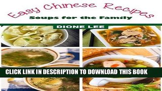 Best Seller Easy Chinese Recipes: Soups for the Family Free Read