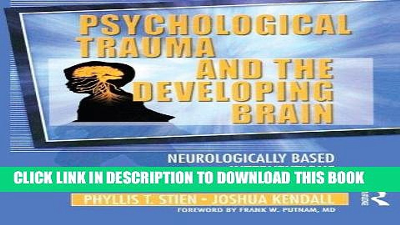 [PDF] Psychological Trauma and the Developing Brain: Neurologically Based Interventions for