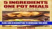 Best Seller 5 Ingredients One Pot Meals:  Easy Slow Cooker Recipes for Busy Women Free Read