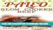 Best Seller Paleo Slow Cooker Beef  Recipes: Simple Gluten Free Crockpot Recipes. (Paleo Slow