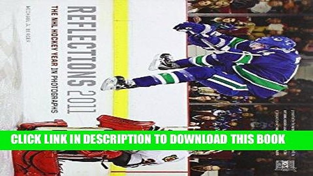 Read Now Reflections 2011: The NHL Hockey Year in Photographs (Reflections: The NHL Hockey Year in