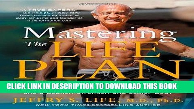 Ebook Mastering the Life Plan: The Essential Steps to Achieving Great Health and a Leaner,