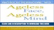 Best Seller Ageless Face, Ageless Mind: Erase Wrinkles and Rejuvenate the Brain Free Read