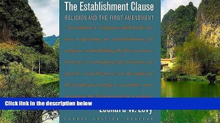 Full Online [PDF]  The Establishment Clause: Religion and the First Amendment  READ PDF Full PDF