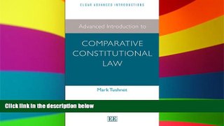 Must Have  Advanced Introduction to Comparative Constitutional Law (Elgar Advanced Introductions