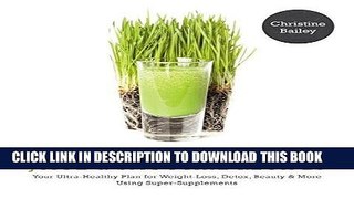 [PDF] Supercharged Juice   Smoothie Recipes: Your Ultra-Healthy Plan for Weight-Loss, Detox,