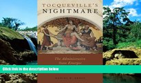 READ FULL  Tocqueville s Nightmare: The Administrative State Emerges in America, 1900-1940