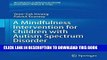 Ebook A Mindfulness Intervention for Children with Autism Spectrum Disorders: New Directions in