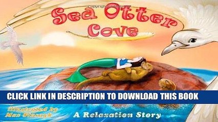 Ebook Sea Otter Cove: A Relaxation Story introducing deep breathing to decrease stress and anger