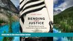 READ FULL  Bending Toward Justice: The Voting Rights Act and the Transformation of American