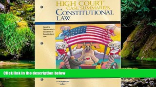 Full [PDF]  High Court Case Summaries on Constitutional Law (Keyed to Chemerinsky, Second