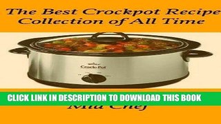 Best Seller The Best Crockpot Recipe Collection of All Time Free Read