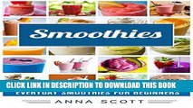 Best Seller Smoothies: Everyday Smoothies For Beginners (Smoothie, Smoothies, Smoothie Recipes,