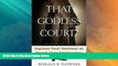 Big Deals  That Godless Court?, Second Edition: Supreme Court Decisions On Church-State