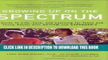 Best Seller Growing Up on the Spectrum: A Guide to Life, Love, and Learning for Teens and Young