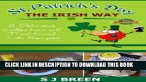 Best Seller St. Patrick s Day the Irish Way: A Delicious Collection of Traditional Irish Recipes