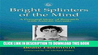 Best Seller Bright Splinters of the Mind: A Personal Story of Research with Autistic Savants Free