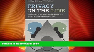 Big Deals  Privacy on the Line: The Politics of Wiretapping and Encryption (MIT Press)  Full Read