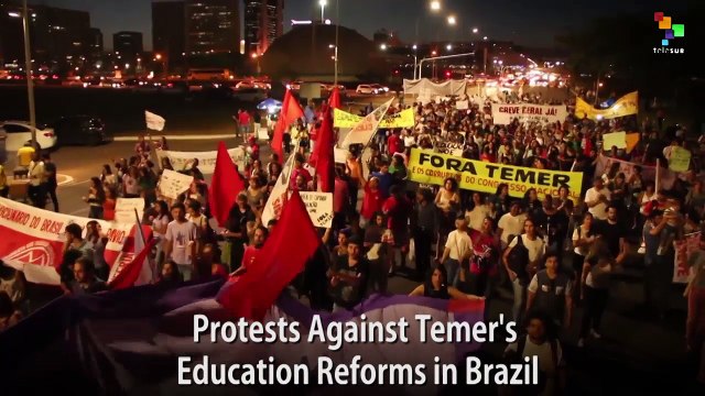 Protests Against Temer's Education Reforms in Brazil