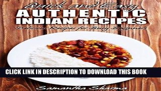 Ebook Quick and Easy Authentic Indian Recipes: Delicious Recipes for Busy Beginners Free Read