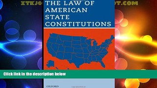 Big Deals  The Law of American State Constitutions  Full Read Most Wanted