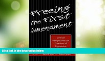 Must Have PDF  Freeing the First Amendment: Critical Perspectives on Freedom of Expression  Best