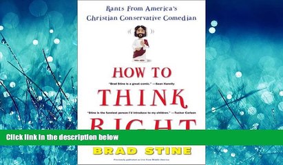 READ book  How to Think Right: Rants from a Christian Conservative Comedian  FREE BOOOK ONLINE