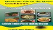 Best Seller Mexican Cinco de Mayo Cookbook: Celebrate Cinco de Mayo Mexican Recipes Free Read