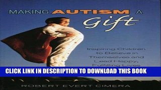 Best Seller Making Autism a Gift: Inspiring Children to Believe in Themselves and Lead Happy,