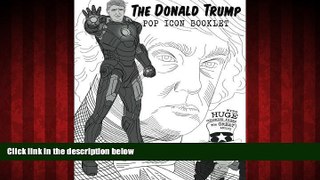 EBOOK ONLINE  The Donald Trump Pop Icon Booklet with huge Coloring Pages for great Adults