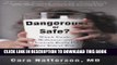 Ebook Dangerous or Safe?: Which Foods, Medicines, and Chemicals Really Put Your Kids at Risk Free