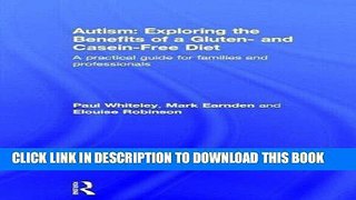 Best Seller Autism: Exploring the Benefits of a Gluten- and Casein-Free Diet: A practical guide