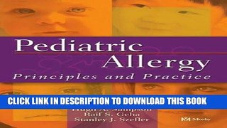 Best Seller Pediatric Allergy: Principles and Practice, 1e (Leung, Pediatric Allergy) Free Read